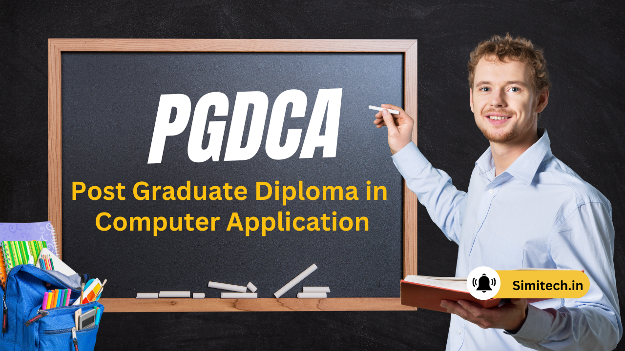 Post Graduate Diploma in Computer Application (P.G.D.C.A.)